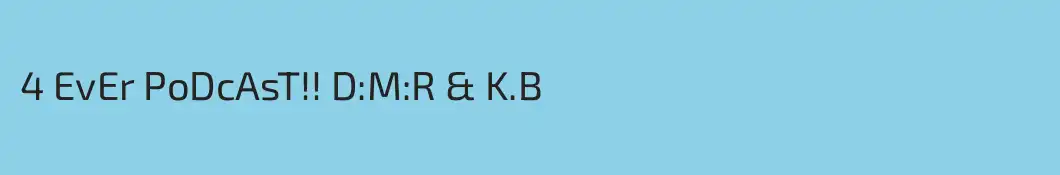 4 EvEr PoDcAsT!! D:M:R & K.B